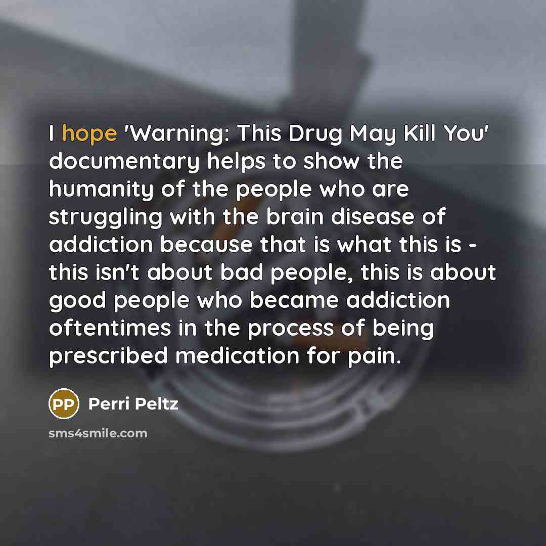 “I hope 'Warning: This Drug May Kill You' documentary helps…” quote by Perri Peltz