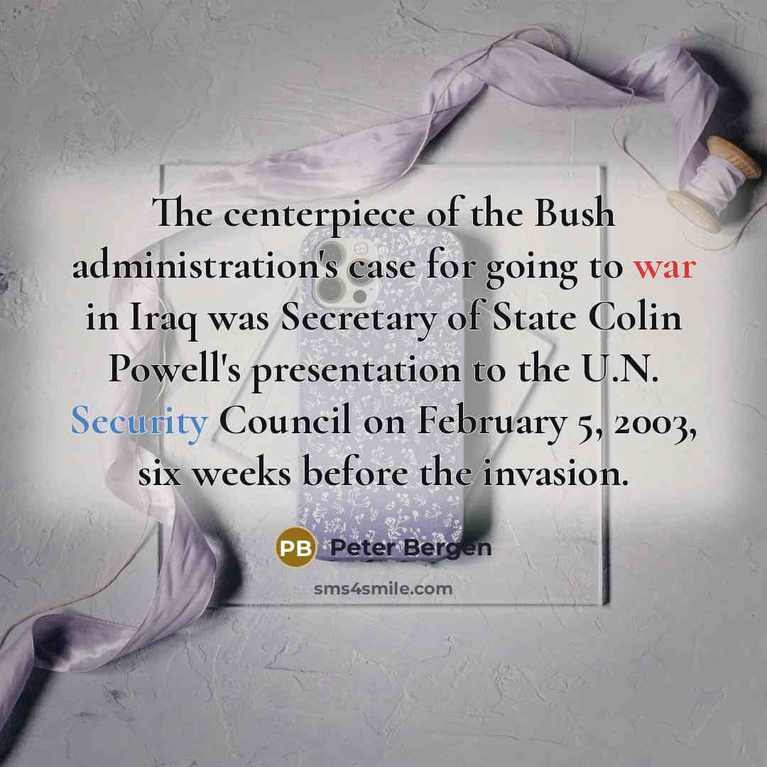 “The centerpiece of the Bush administration's case for going to…” quote by Peter Bergen