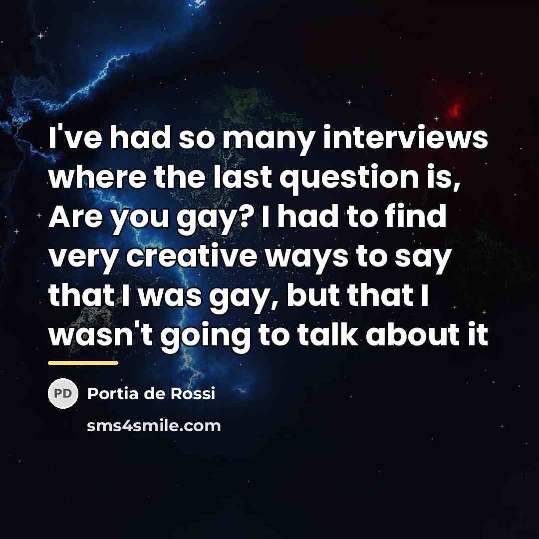 “I've had so many interviews where the last question is,…” quote by Portia de Rossi