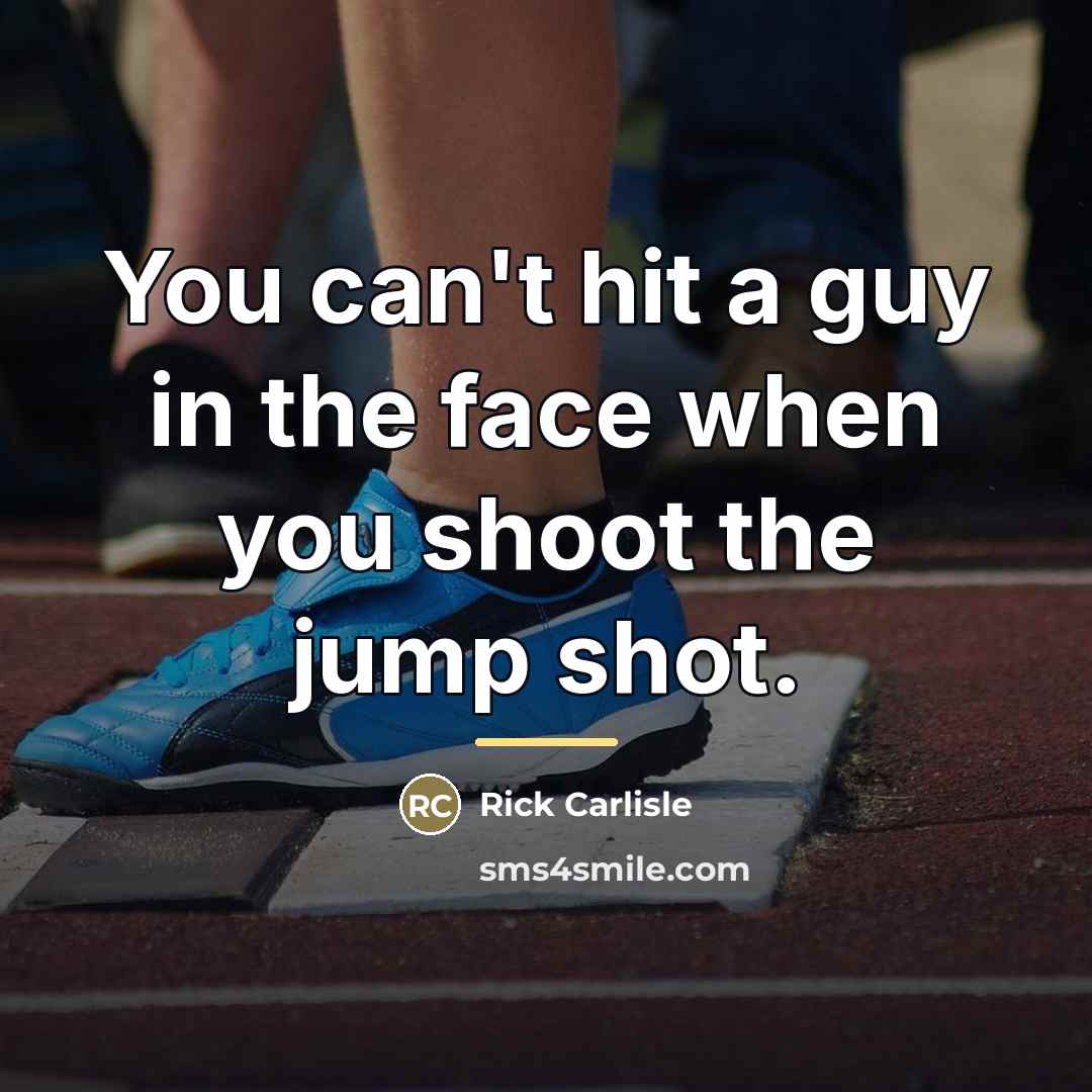 “You can't hit a guy in the face when you…” quote by Rick Carlisle