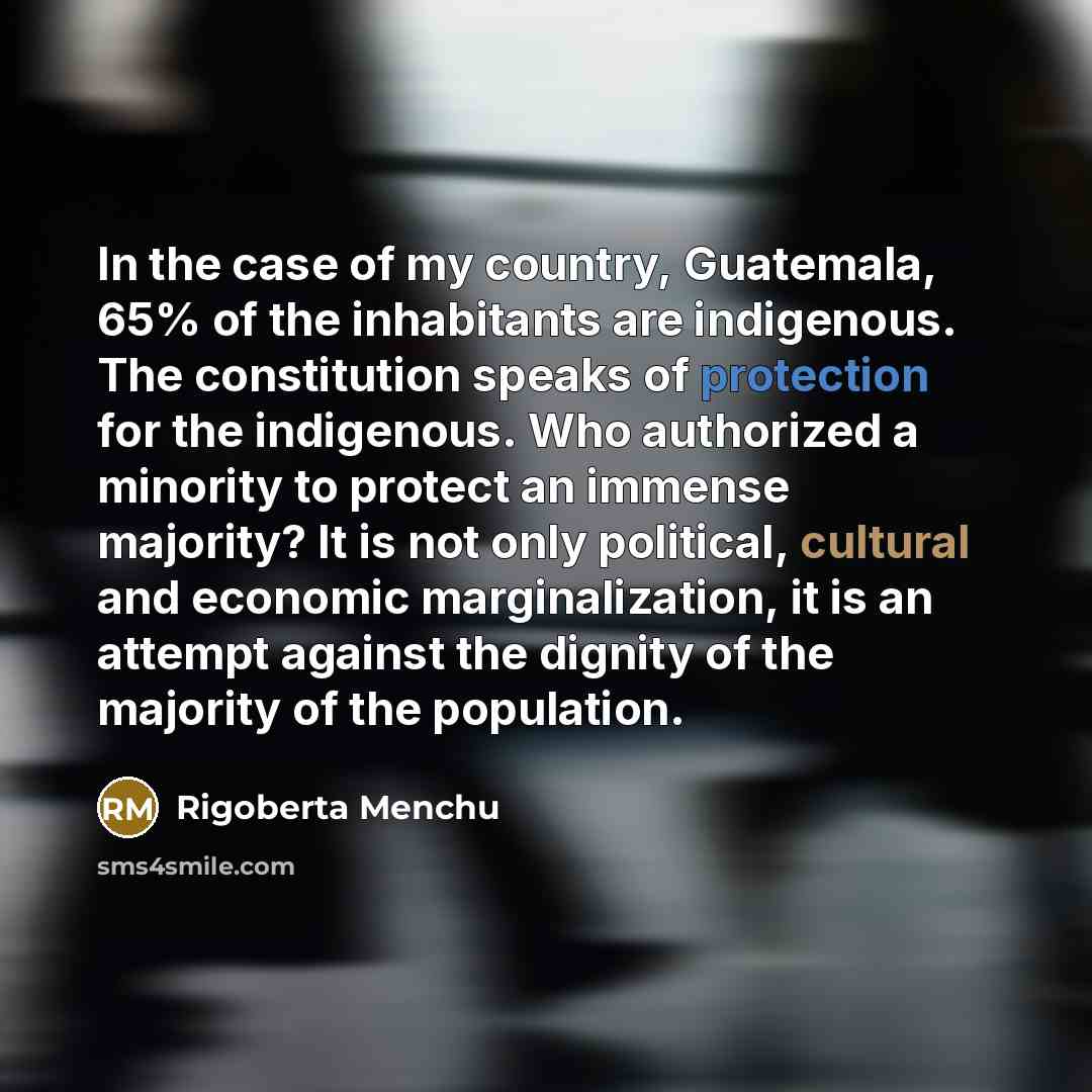 “In the case of my country, Guatemala, 65% of the…” quote by Rigoberta Menchu