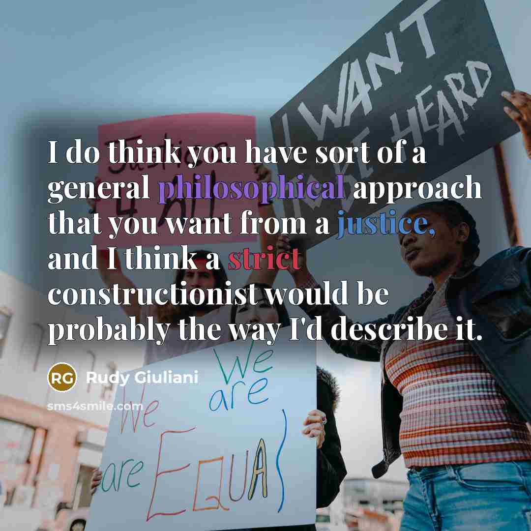 “I do think you have sort of a general philosophical…” quote by Rudy Giuliani