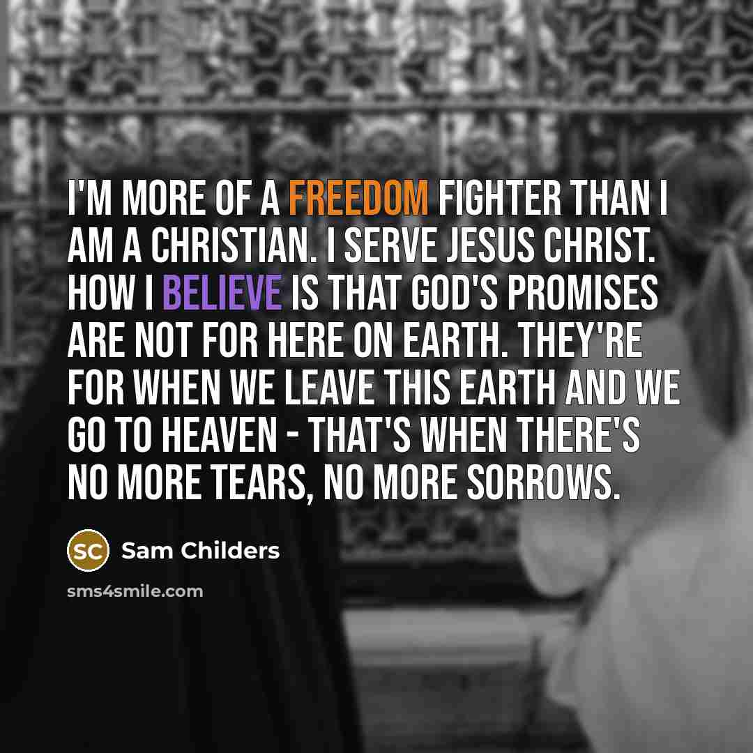 “I'm more of a freedom fighter than I am a…” quote by Sam Childers