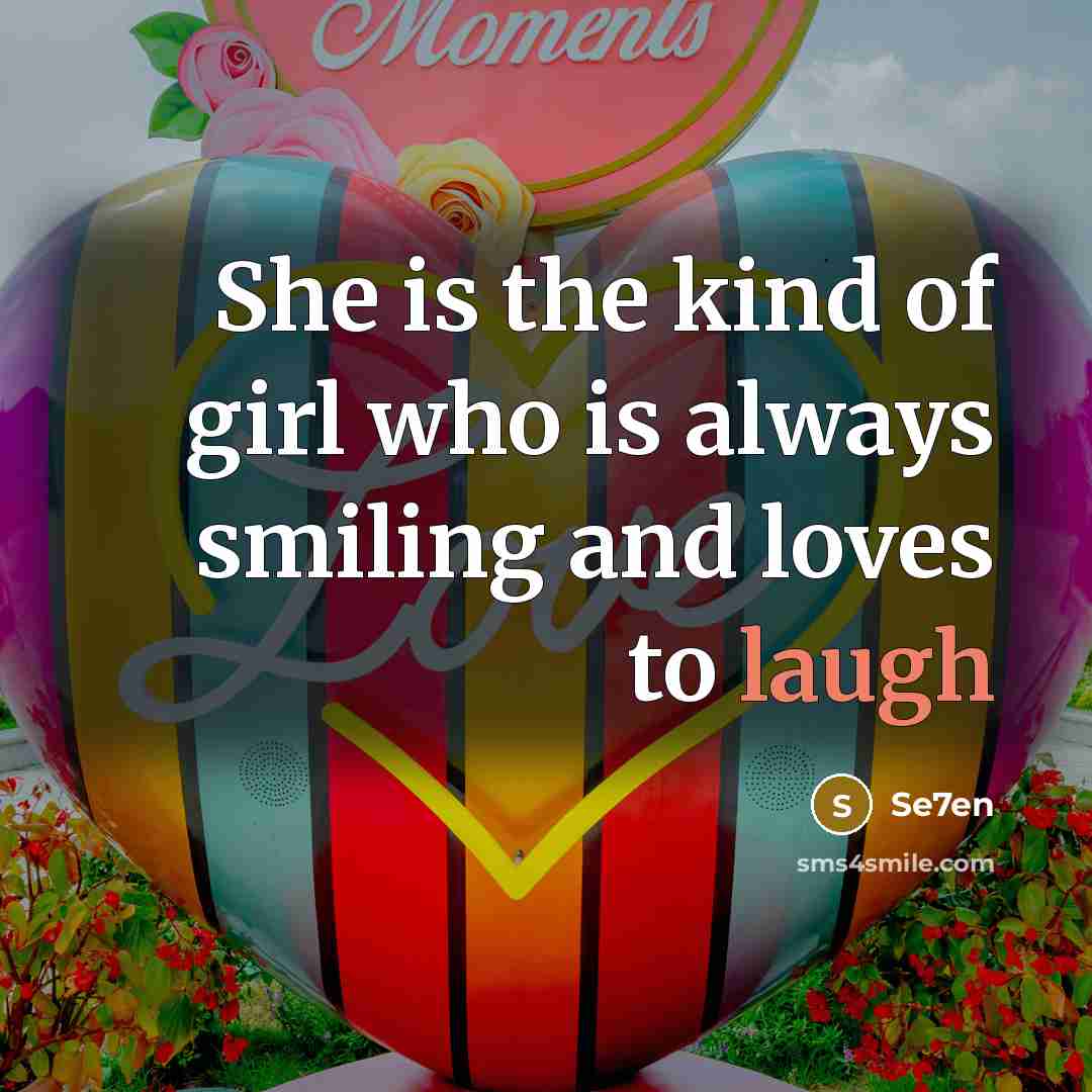 “She is the kind of girl who is always smiling…” quote by Se7en