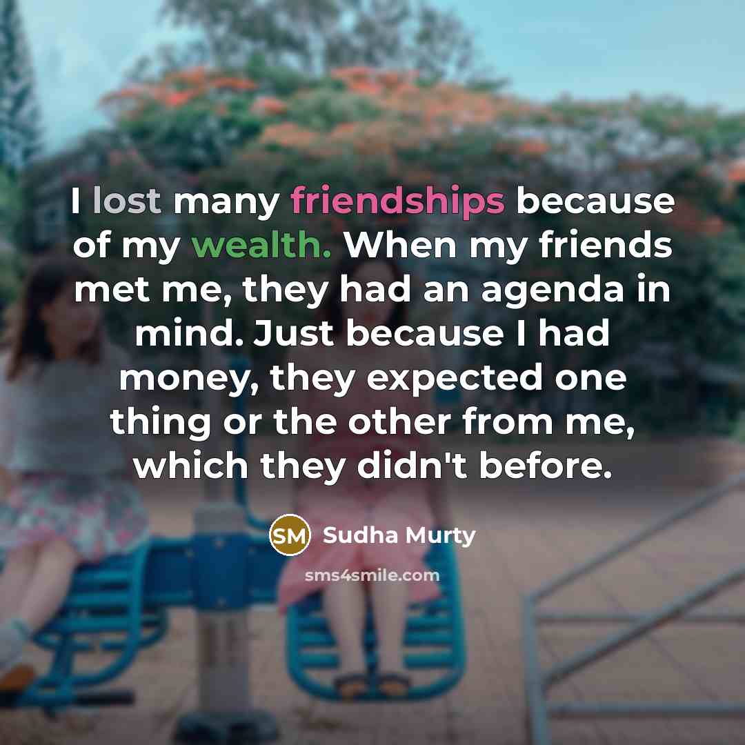 “I lost many friendships because of my wealth. When my…” quote by Sudha Murty