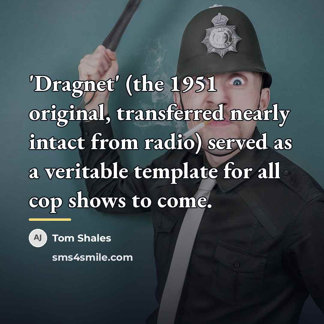 “'Dragnet' (the 1951 original, transferred nearly intact from radio) served…” quote by Tom Shales