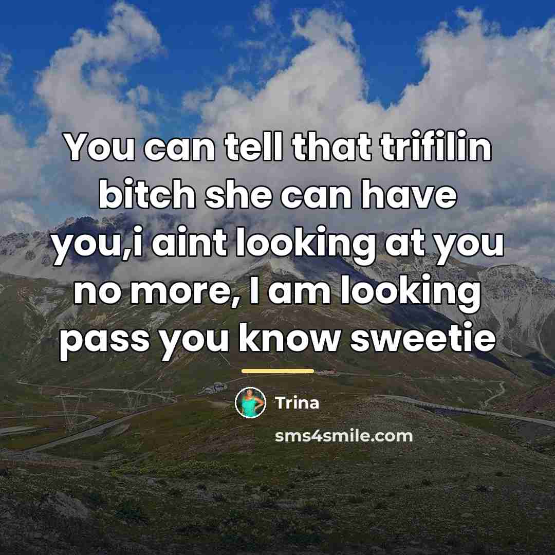 “You can tell that trifilin bitch she can have you,i…” quote by Trina