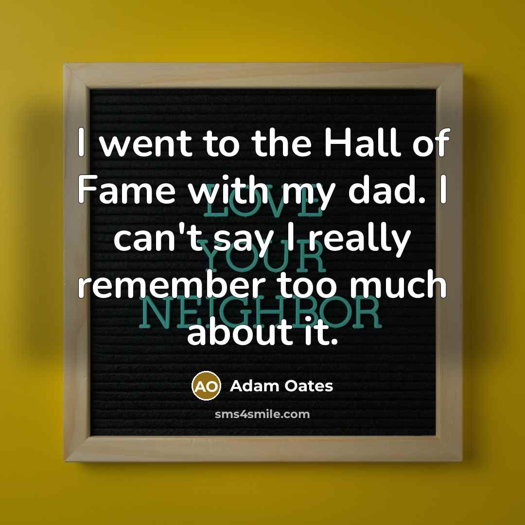 “I went to the Hall of Fame with my dad.…” quote by Adam Oates