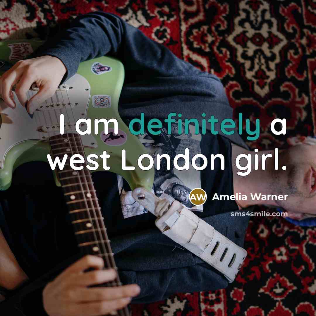 “I am definitely a west London girl.…” quote by Amelia Warner