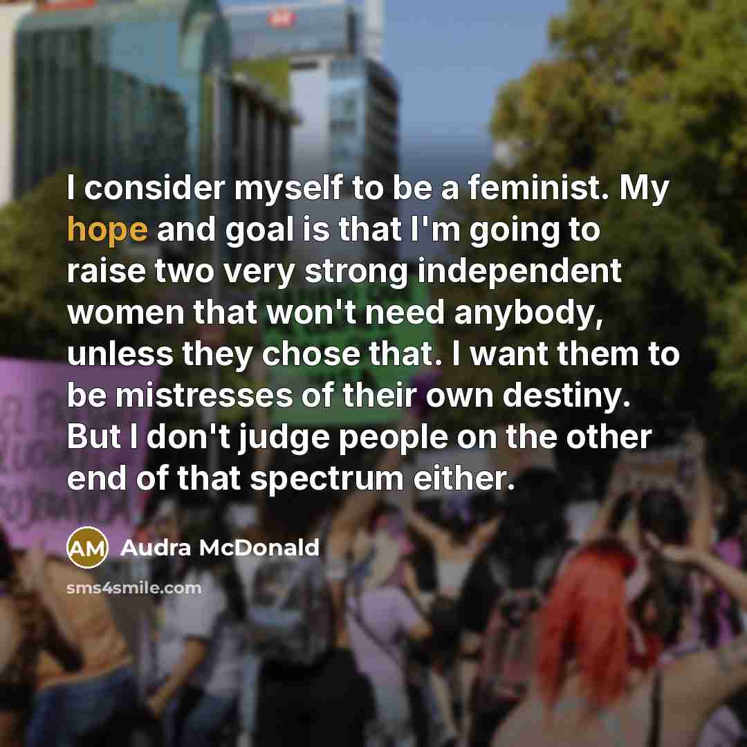 “I consider myself to be a feminist. My hope and…” quote by Audra McDonald