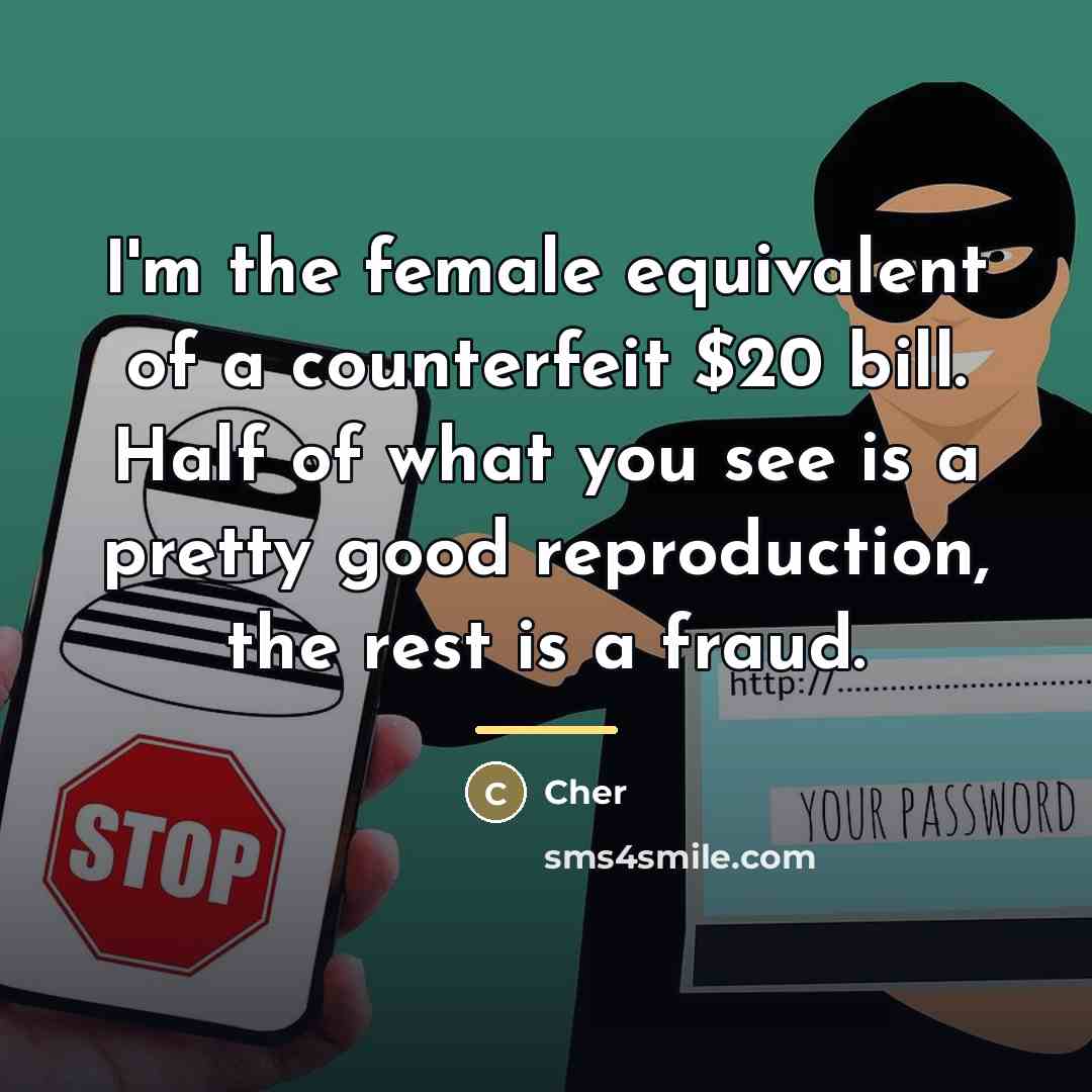 “I'm the female equivalent of a counterfeit $20 bill. Half…” quote by Cher
