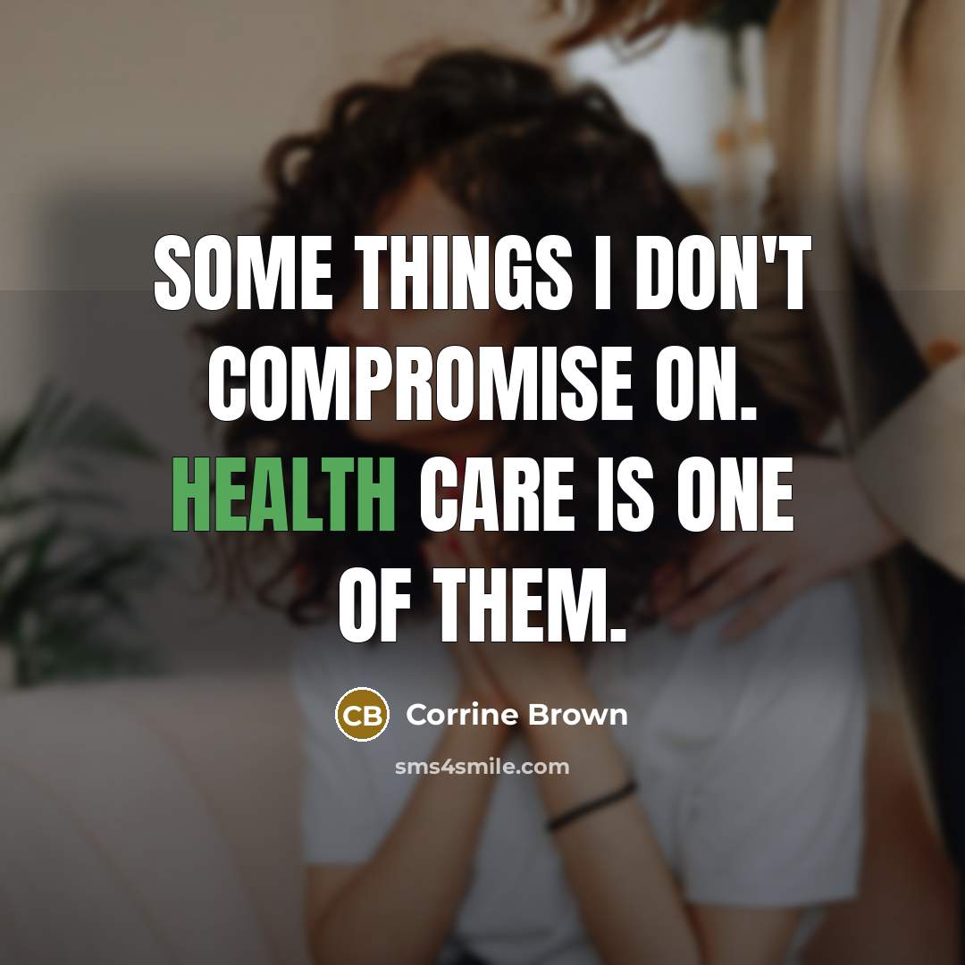 “Some things I don't compromise on. Health care is one…” quote by Corrine Brown