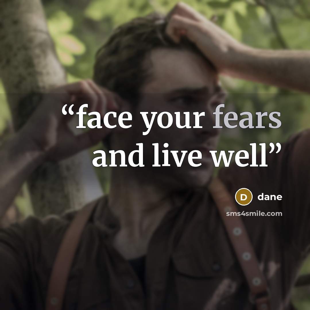 “face your fears and live well” quote by dane
