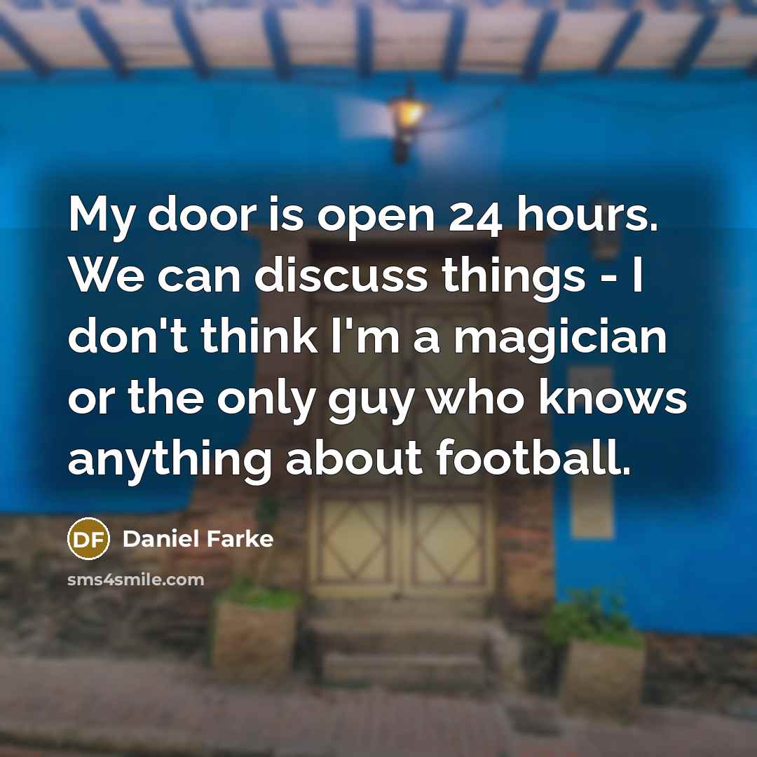 “My door is open 24 hours. We can discuss things…” quote by Daniel Farke