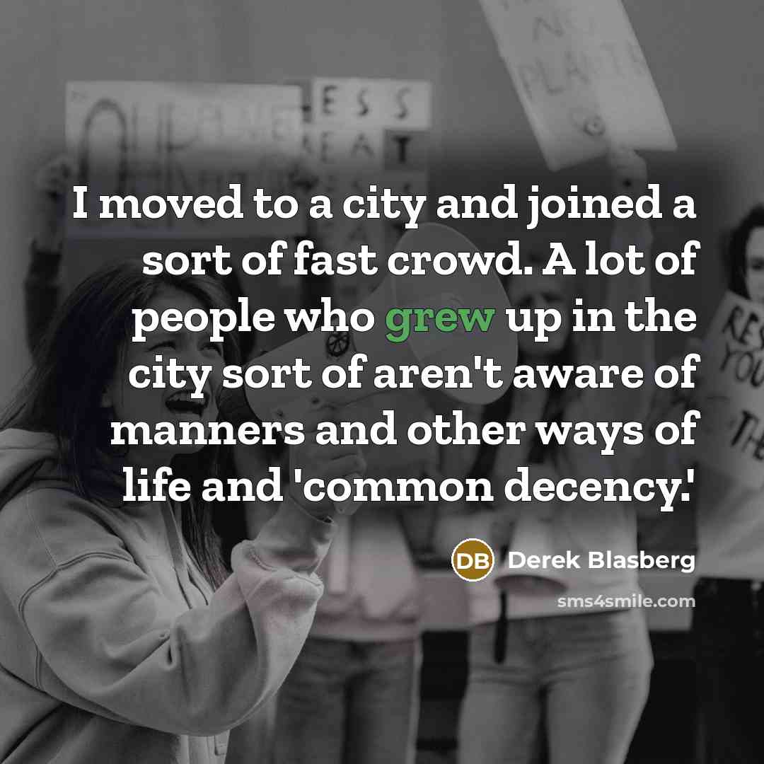 “I moved to a city and joined a sort of…” quote by Derek Blasberg