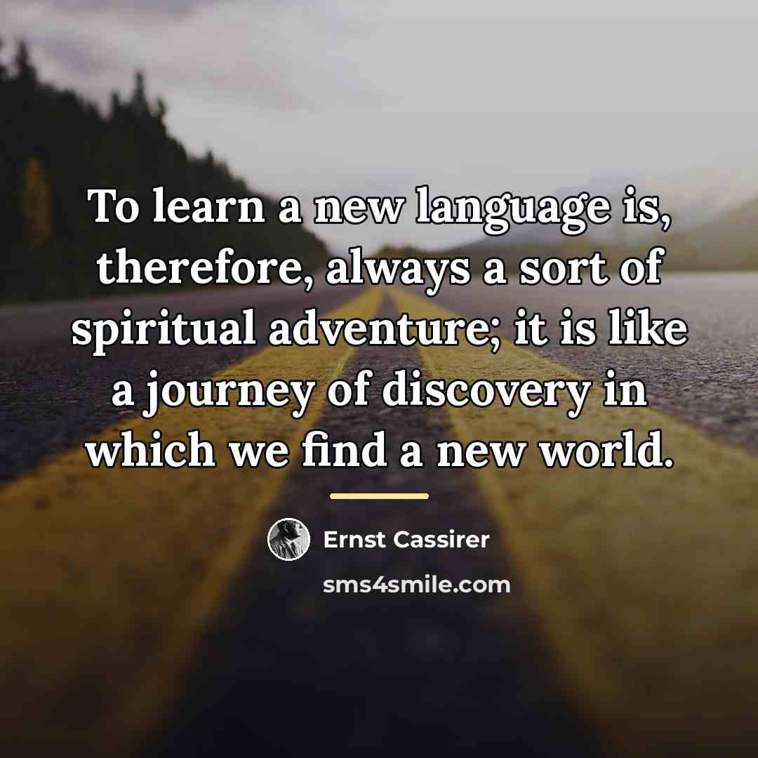 “To learn a new language is, therefore, always a sort…” quote by Ernst Cassirer