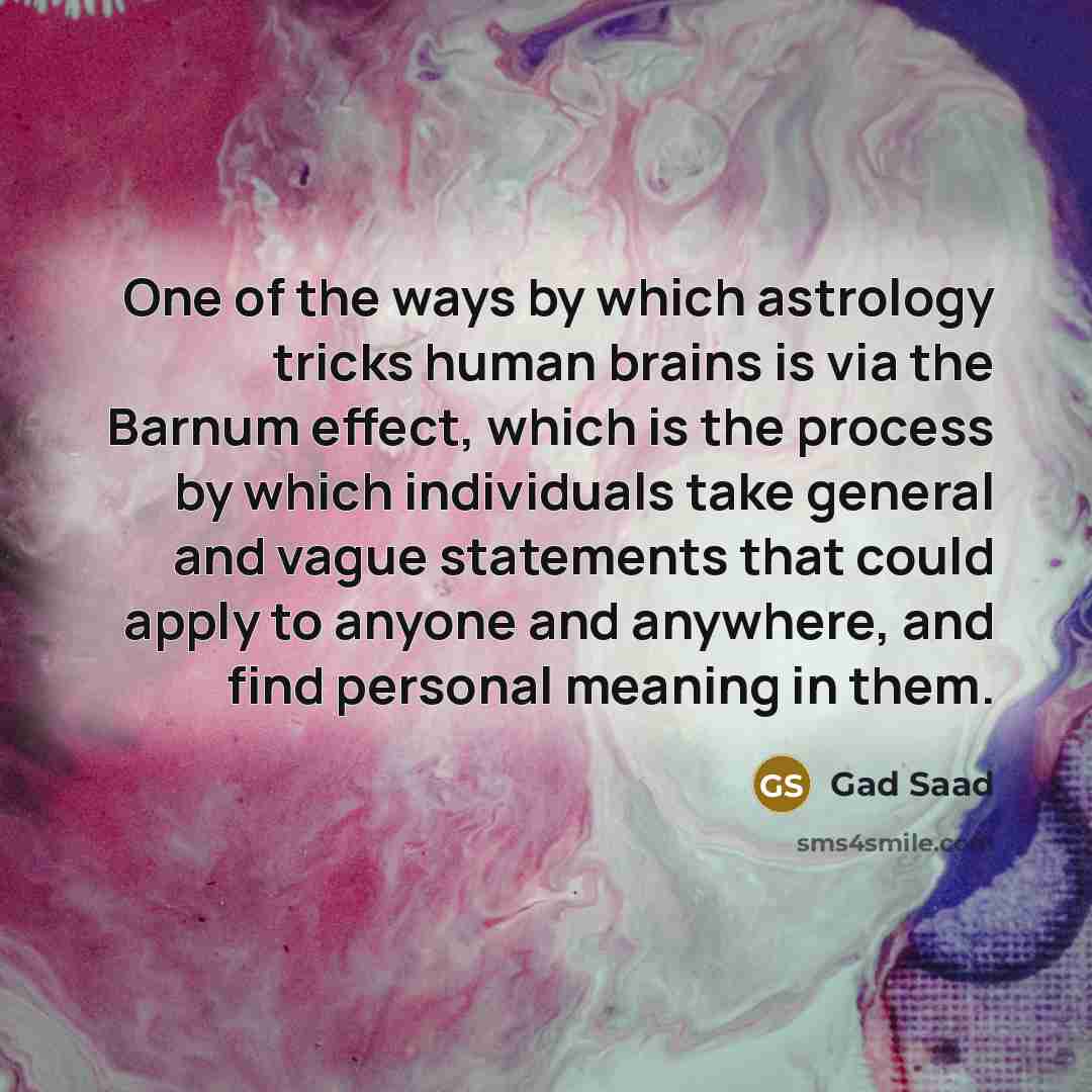 “One of the ways by which astrology tricks human brains…” quote by Gad Saad