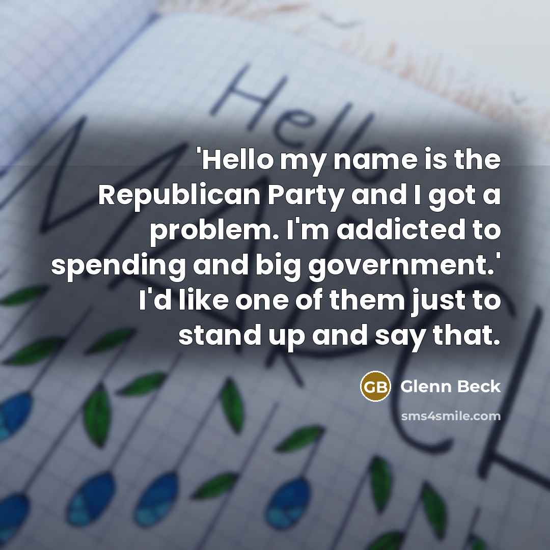 “'Hello my name is the Republican Party and I got…” quote by Glenn Beck