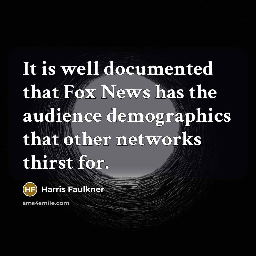 “It is well documented that Fox News has the audience…” quote by Harris Faulkner
