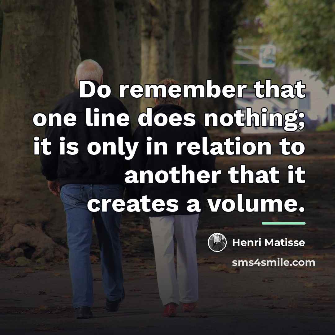 “Do remember that one line does nothing; it is only…” quote by Henri Matisse