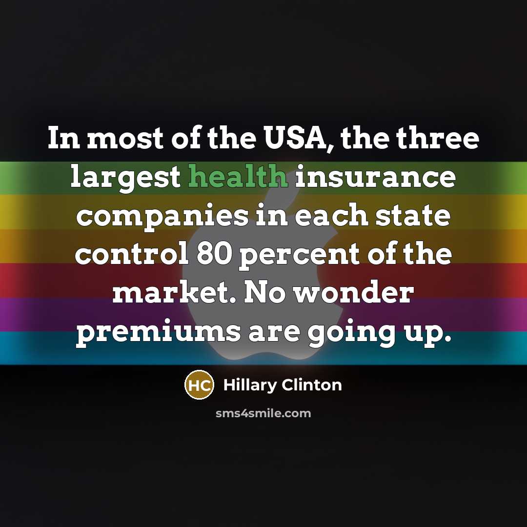 “In most of the USA, the three largest health insurance…” quote by Hillary Clinton