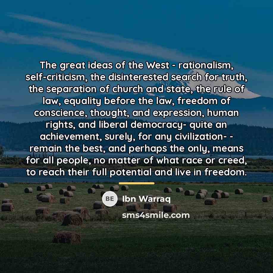 “The great ideas of the West - rationalism, self-criticism, the…” quote by Ibn Warraq