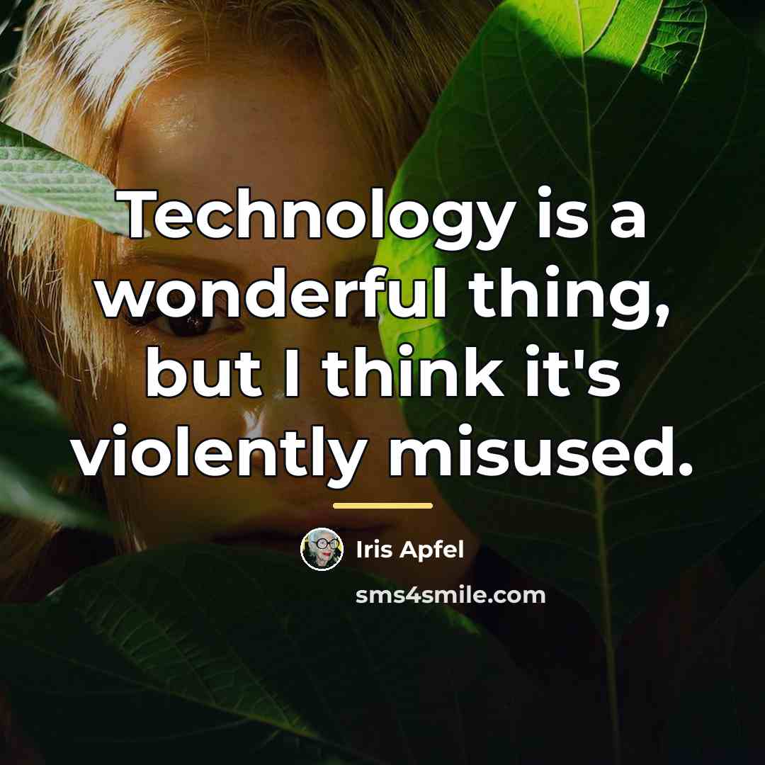 “Technology is a wonderful thing, but I think it's violently…” quote by Iris Apfel