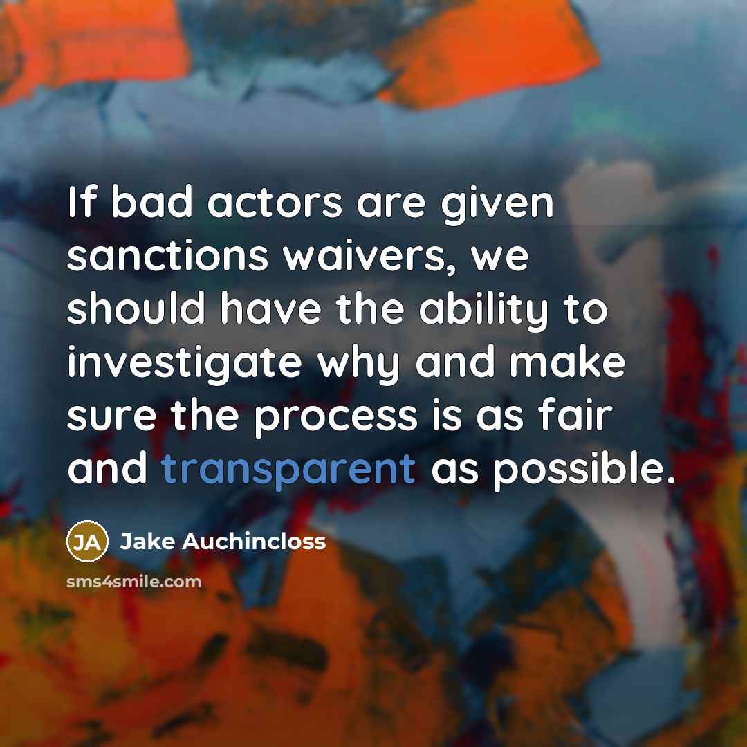 “If bad actors are given sanctions waivers, we should have…” quote by Jake Auchincloss