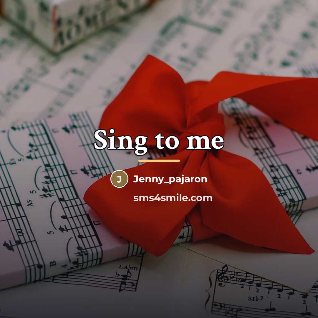 “Sing to me…” quote by Jenny_pajaron