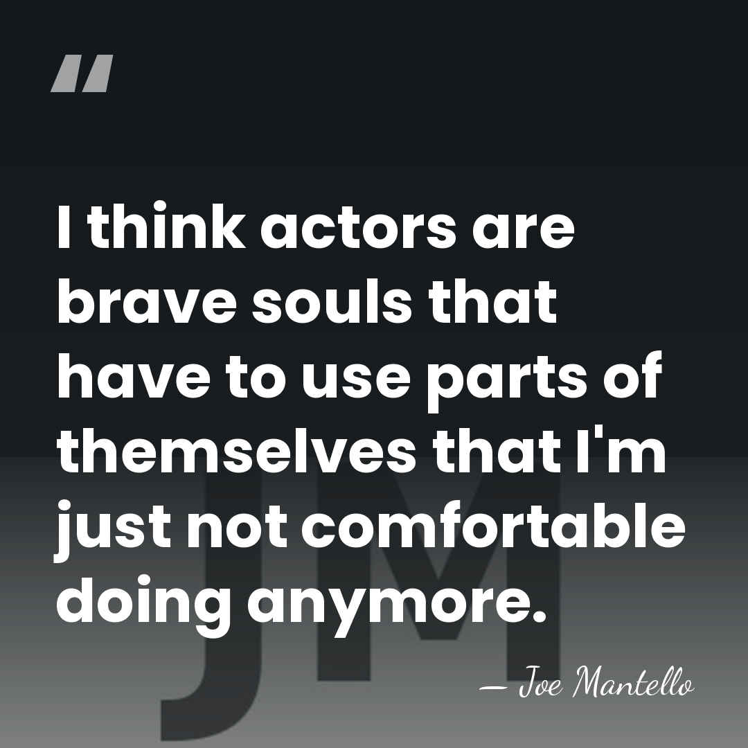 I think actors are brave souls that have to use parts of&hellip; - Joe Mantello