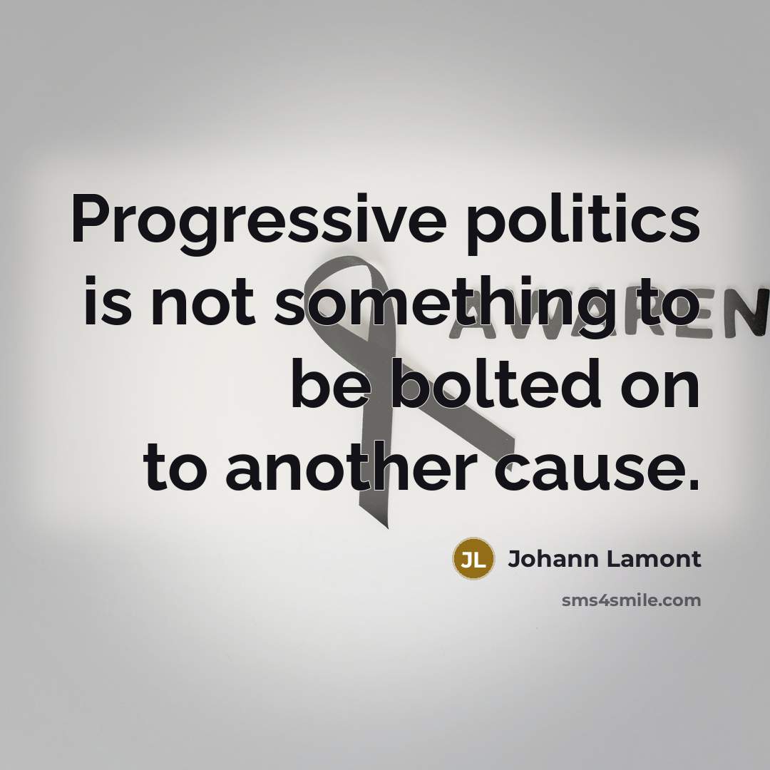 “Progressive politics is not something to be bolted on to…” quote by Johann Lamont