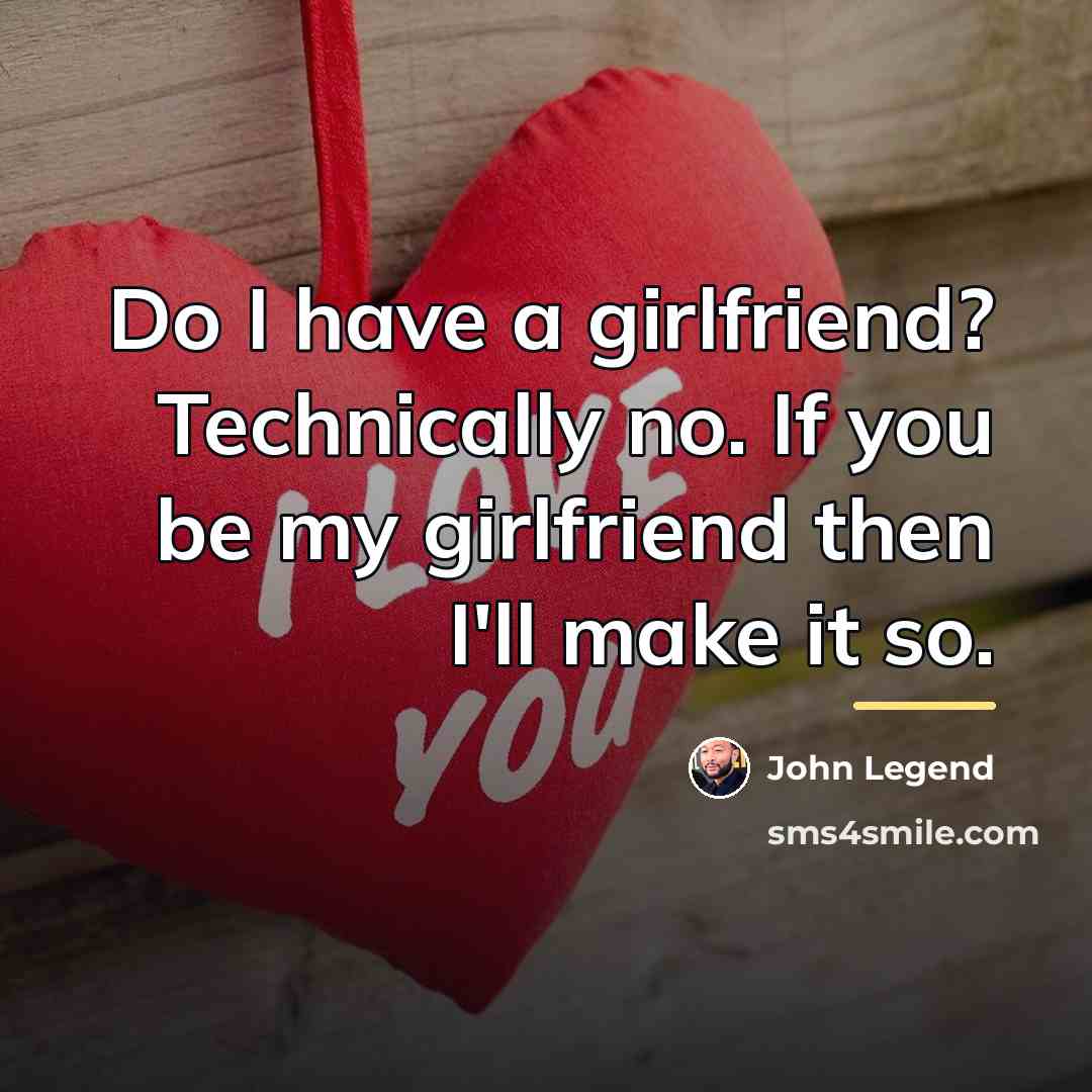 “Do I have a girlfriend? Technically no. If you be…” quote by John Legend