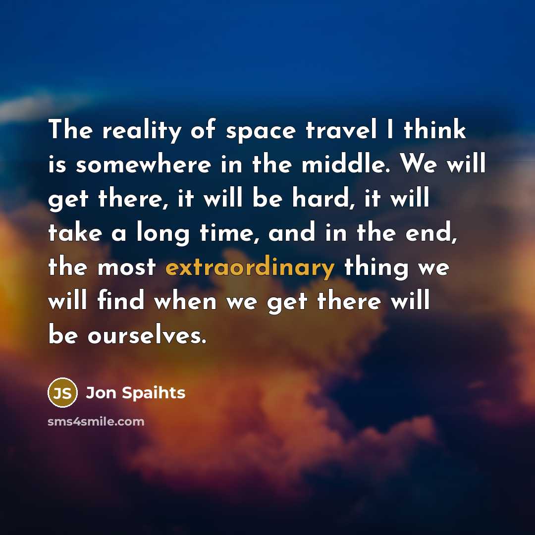 “The reality of space travel I think is somewhere in…” quote by Jon Spaihts