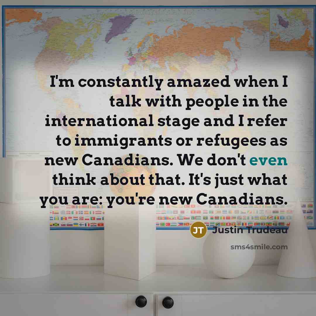 “I'm constantly amazed when I talk with people in the…” quote by Justin Trudeau