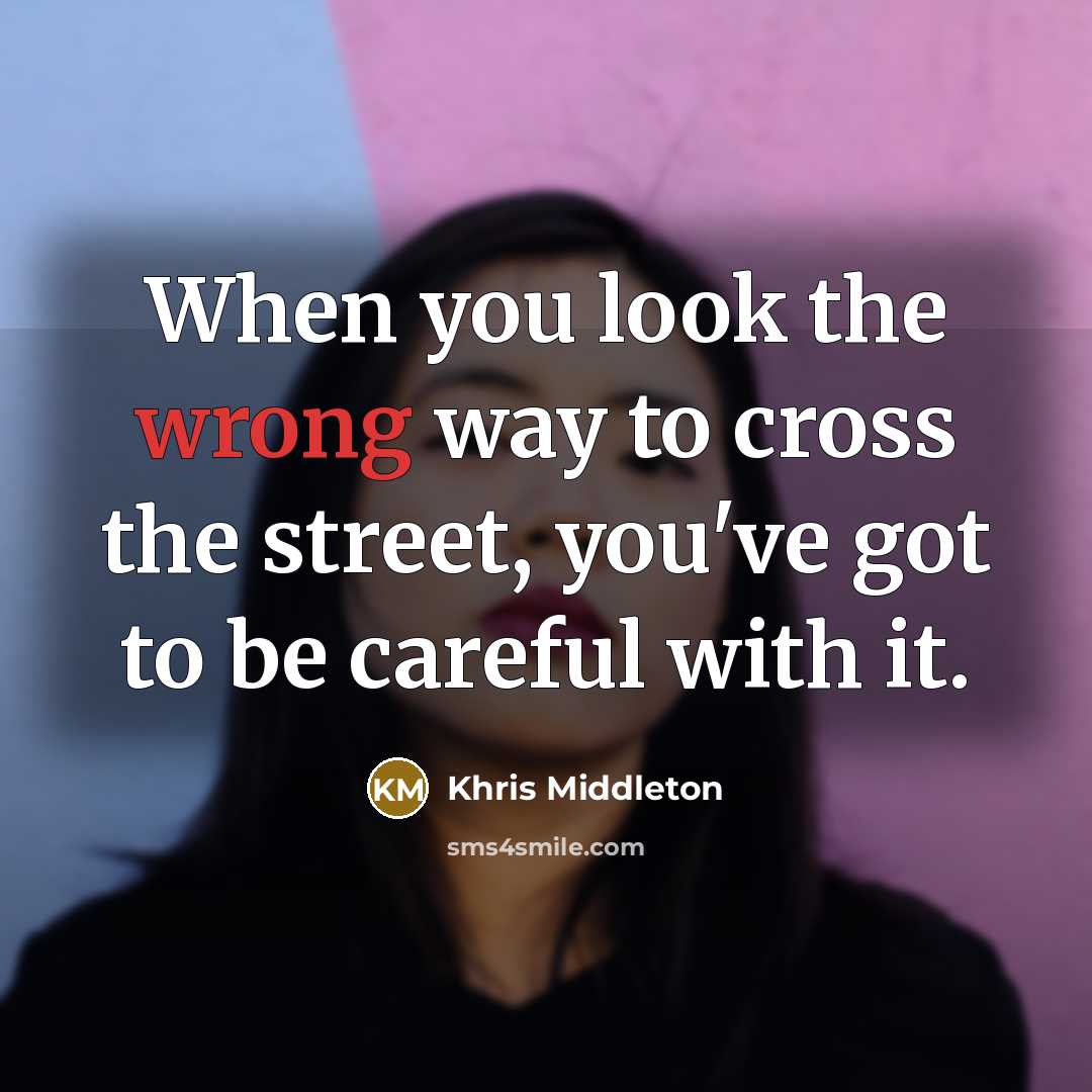 “When you look the wrong way to cross the street,…” quote by Khris Middleton