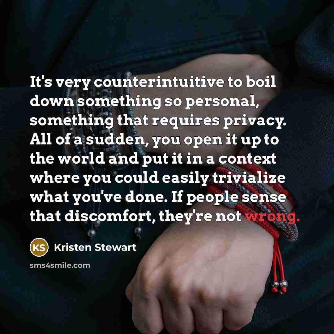 “It's very counterintuitive to boil down something so personal, something…” quote by Kristen Stewart