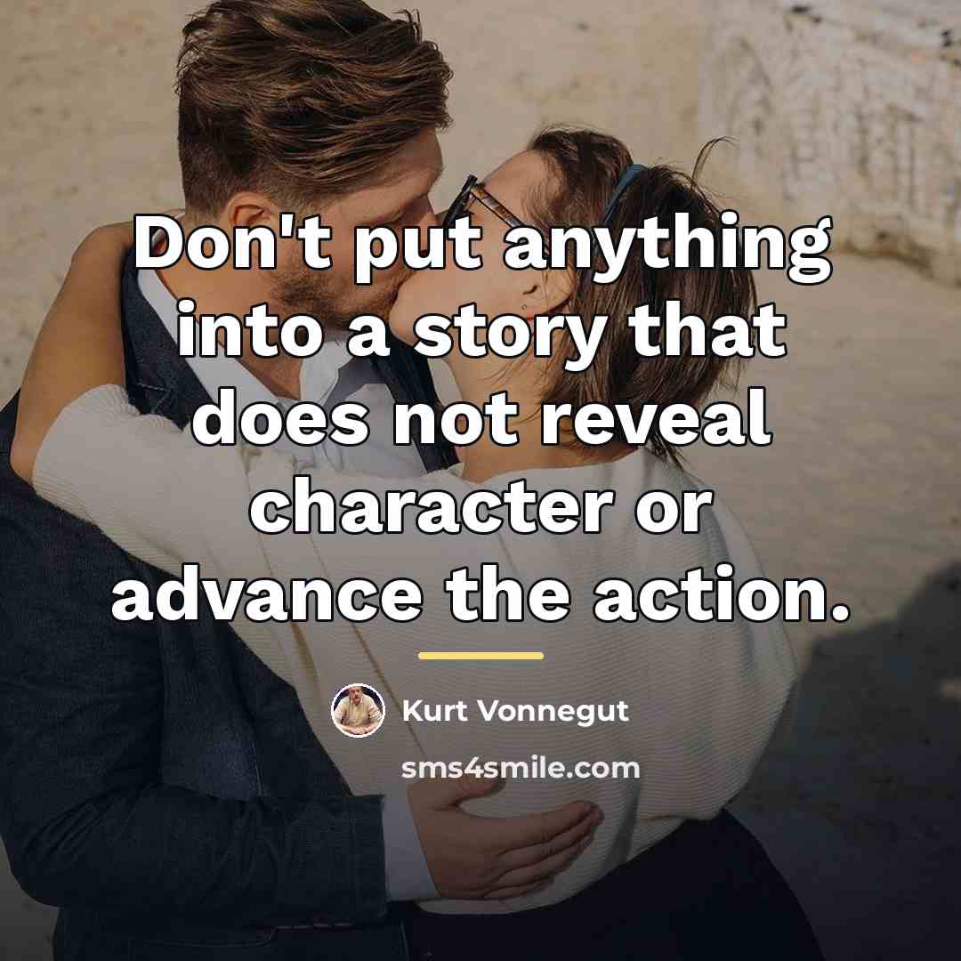 “Don't put anything into a story that does not reveal…” quote by Kurt Vonnegut