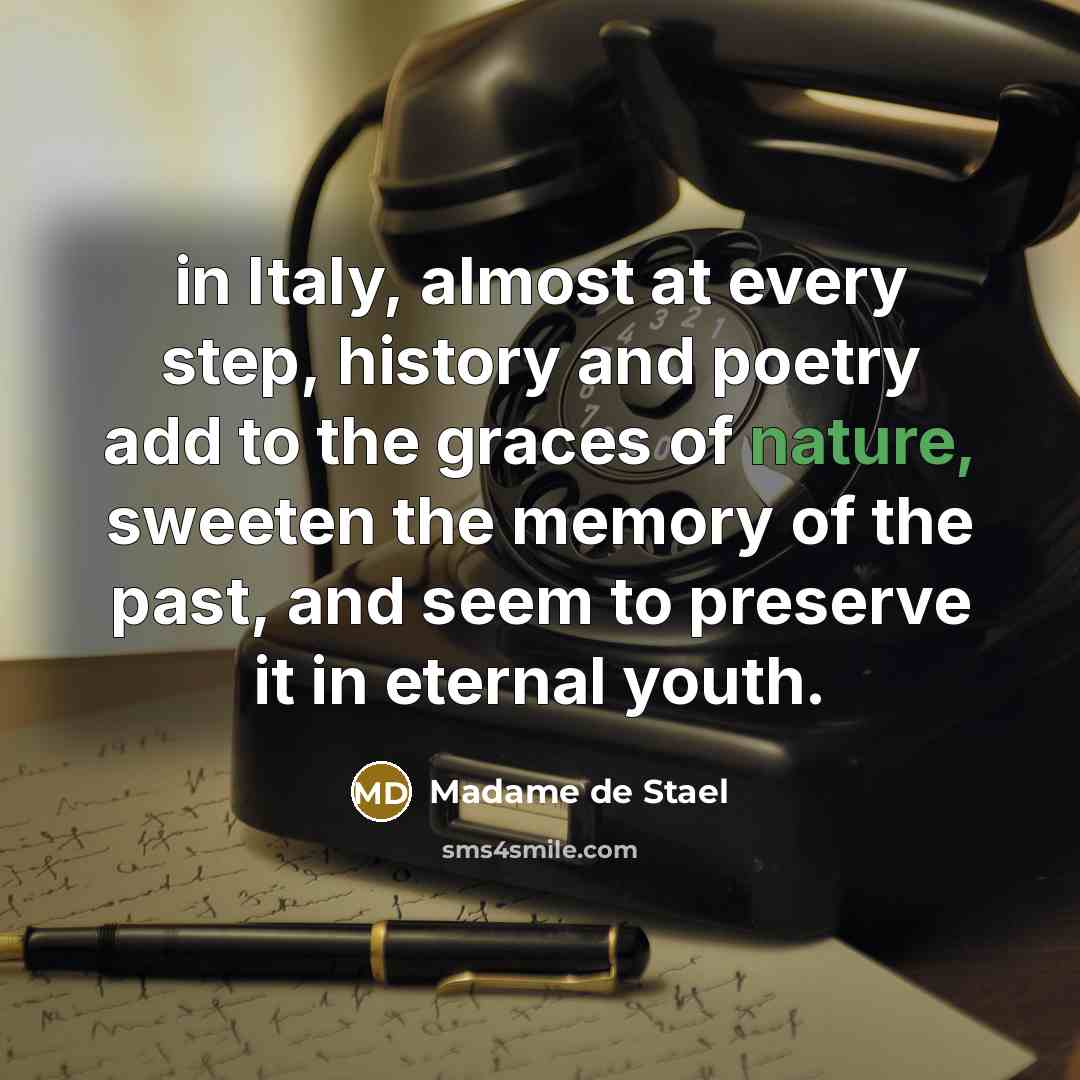 “in Italy, almost at every step, history and poetry add…” quote by Madame de Stael