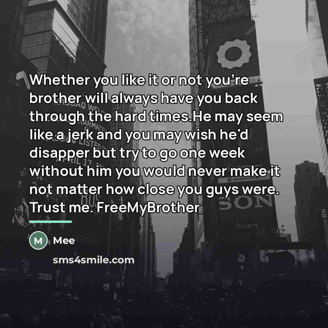 “Whether you like it or not you're brother will always…” quote by Mee