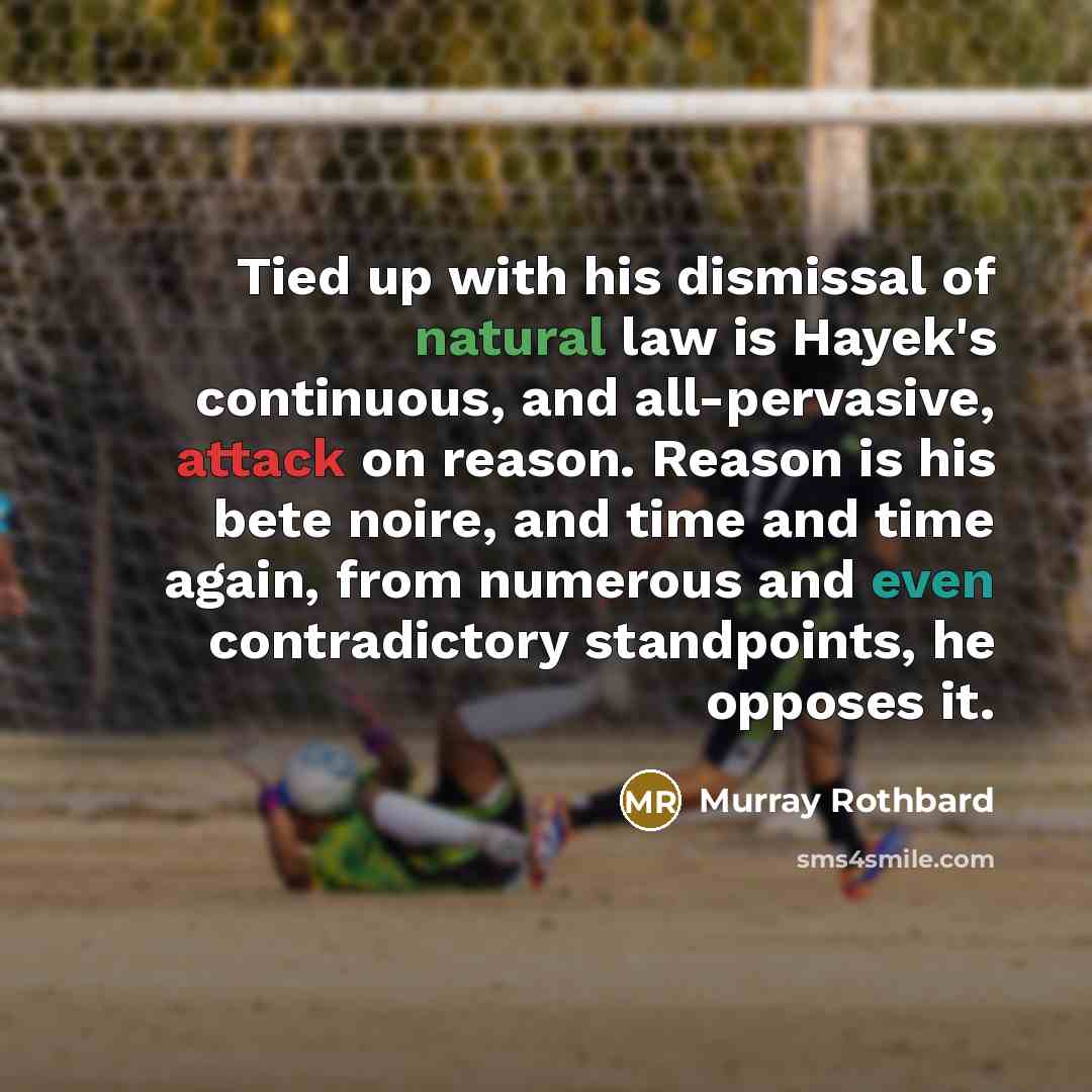 “Tied up with his dismissal of natural law is Hayek's…” quote by Murray Rothbard