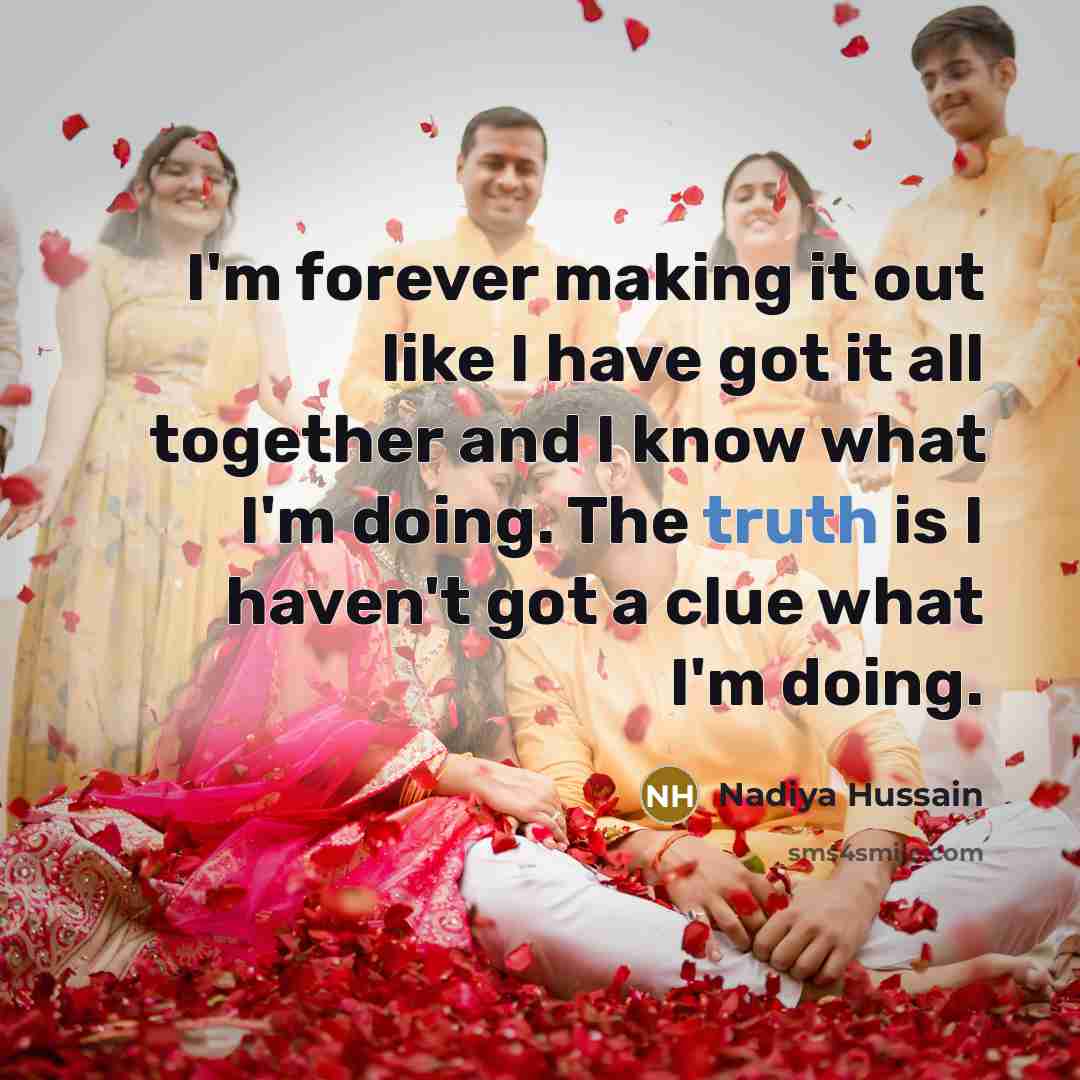 “I'm forever making it out like I have got it…” quote by Nadiya Hussain