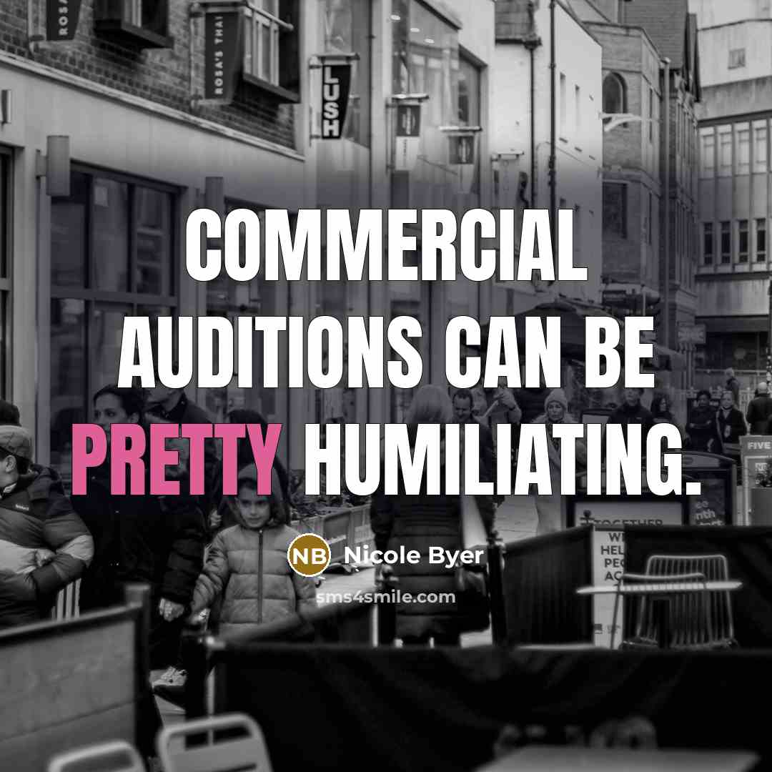 “Commercial auditions can be pretty humiliating.…” quote by Nicole Byer