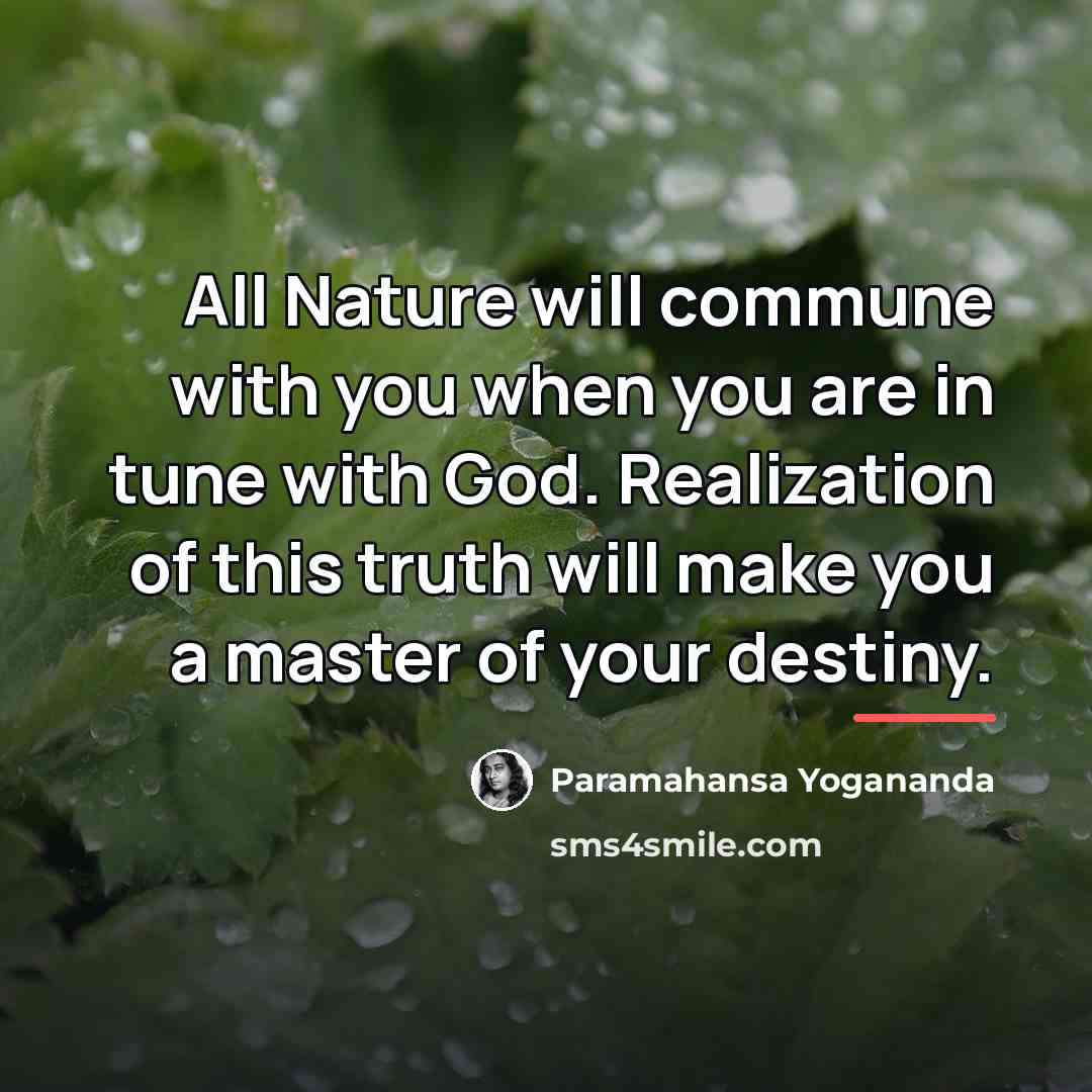 “All Nature will commune with you when you are in…” quote by Paramahansa Yogananda