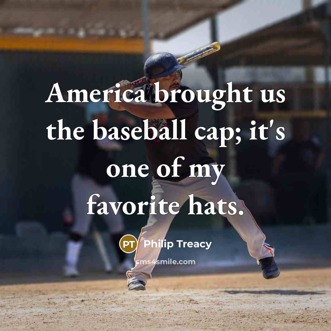 “America brought us the baseball cap; it's one of my…” quote by Philip Treacy