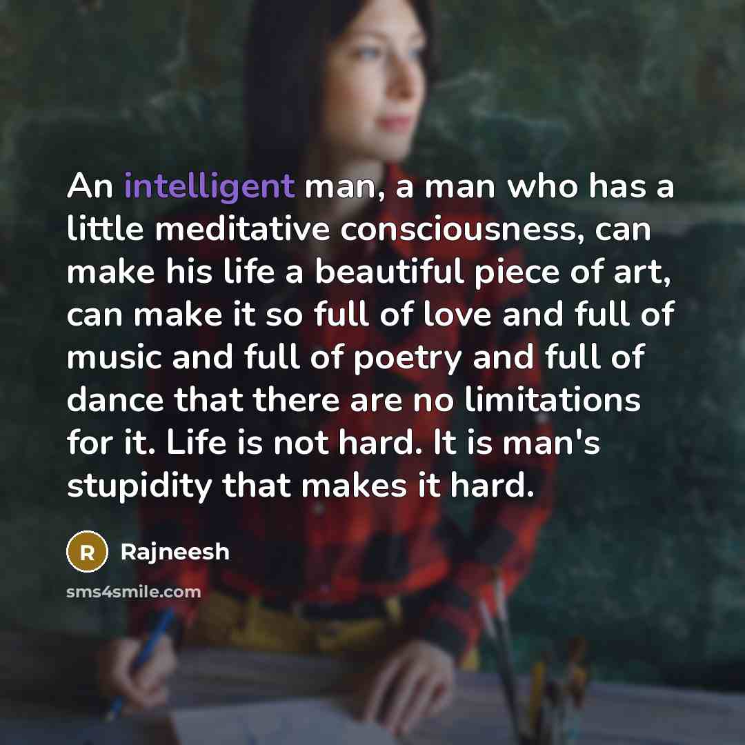 “An intelligent man, a man who has a little meditative…” quote by Rajneesh