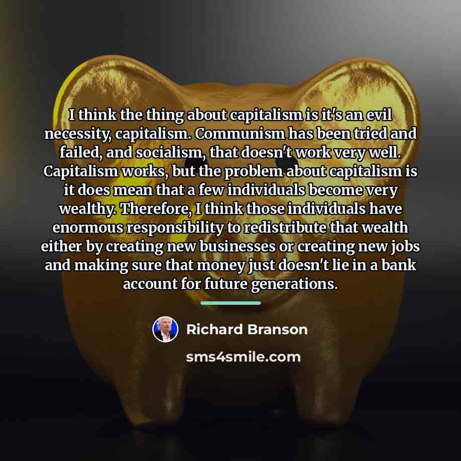 “I think the thing about capitalism is it's an evil…” quote by Richard Branson