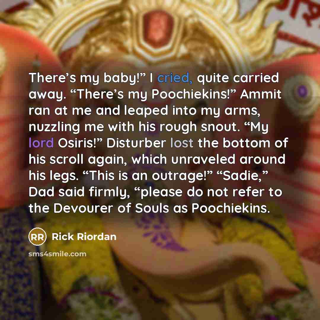 “There’s my baby!” I cried, quite carried away. “There’s my…” quote by Rick Riordan