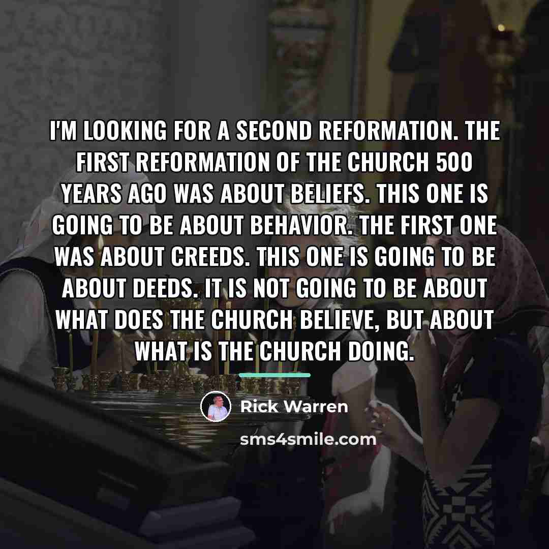 “I'm looking for a second reformation. The first reformation of…” quote by Rick Warren