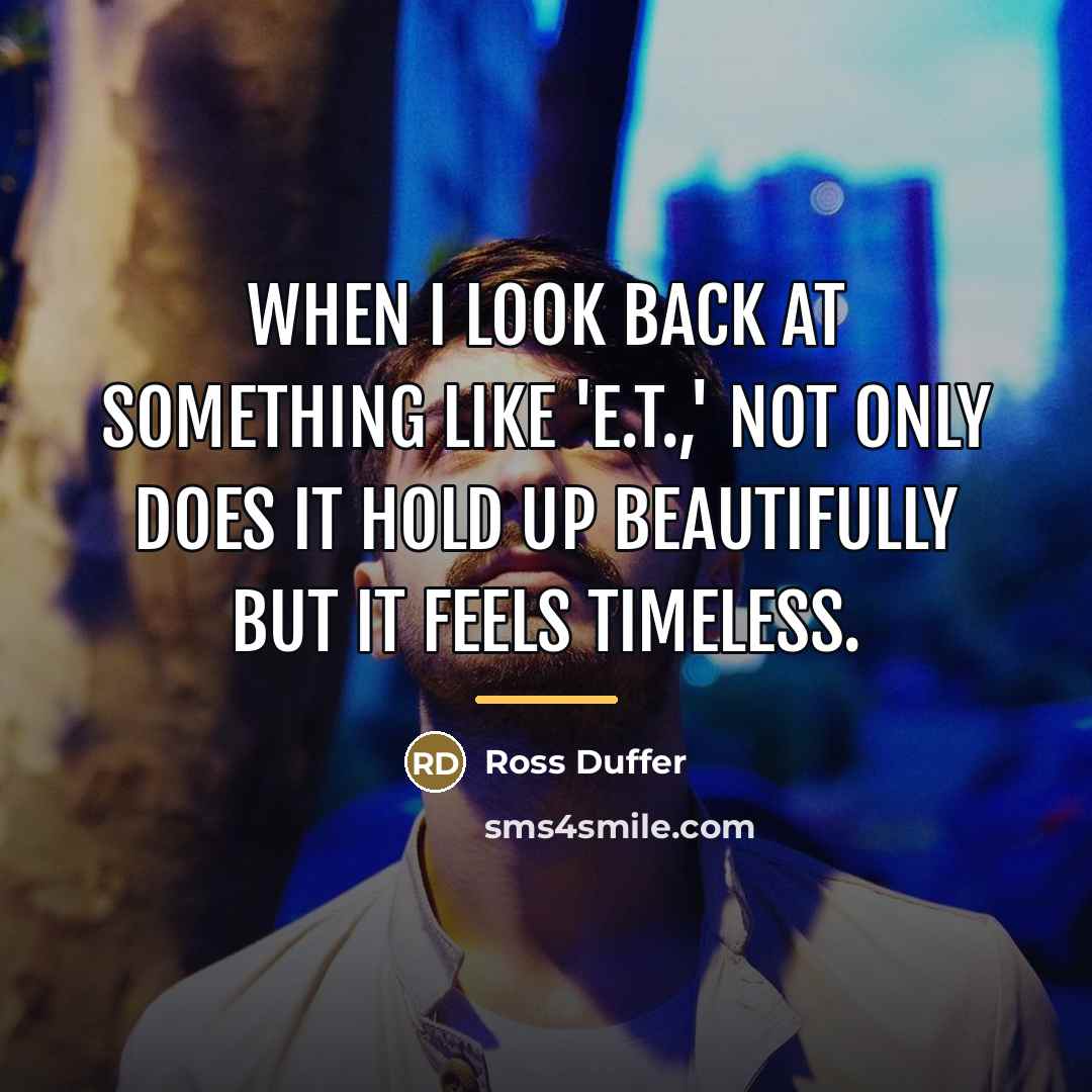 “When I look back at something like 'E.T.,' not only…” quote by Ross Duffer