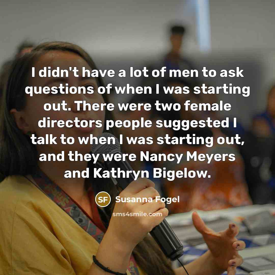 “I didn't have a lot of men to ask questions…” quote by Susanna Fogel
